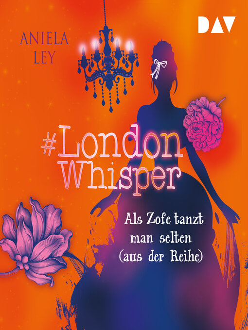 Titeldetails für Als Zofe tanzt man selten (aus der Reihe)--#London Whisper, Band 2 nach Aniela Ley - Verfügbar